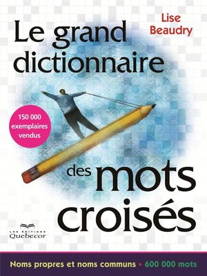 cover image of Le grand dictionnaire des mots croisés